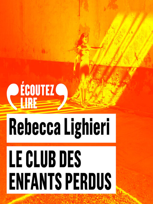 Title details for Le Club des enfants perdus by Rebecca Lighieri - Available